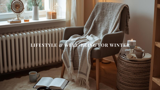 Lifestyle & Well-Being for Winter: Creating Calm, Comfort, and Gentle Routines