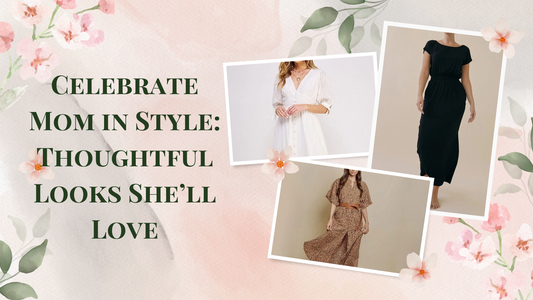 Celebrate Mother's Day in Style!